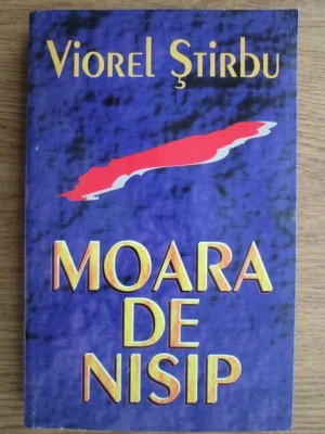 Viorel Stirbu - Moara de nisip foto