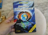Energiile care ne vindecă. Influența benefică a radiațiilor cosmotelurice asupra vieții cotidiene. Roger Le Lann