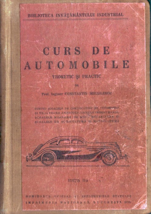 C8257N Curs de automobile teoretic și practic pentru școalele de conducători de automobile și tractoare agricole ... de Constantin Mihailescu