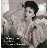 Cumpara ieftin Things A Woman Should Know About Beauty