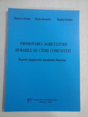 PROMOVAREA AGRICULTURII DURABILE DE CATRE COMUNITATI Bazele ingineriei mediului funciar - Mateiu Codreanu / Florin Alexandru / Bogd foto