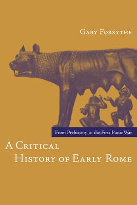 A Critical History of Early Rome: From Prehistory to the First Punic War foto