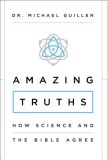 Amazing Truths: How Science and the Bible Agree