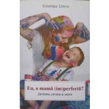 EU, O MAMA (IM)PERFECTA?. ZAMBETE, EMOTIE SI IUBIRE-CRISTINA LINCU-244678