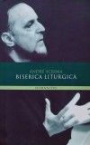 Cumpara ieftin Biserica liturgica - 2005 - Andre Scrima ($V268)