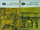 Pierre Grimal - Civilizatia romana, 2 volume, Minerva