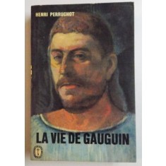 LA VIE DE GAUGUIN par HENRI PERRUCHOT , 1961