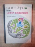 NOUTATI DIN LUMEA POVESTILOR de NICULAE TACHE , Bucuresti 1989 , COPERTA SI ILUSTRATII DE JEAN UDRESCU