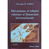 Mecanisme si tehnici valutare si financiare internationale - 2003 - Gheorghe M. Voinea (xx824)