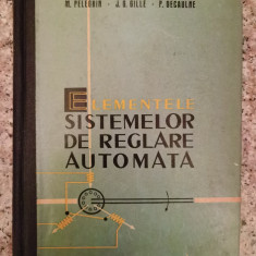Elementele Sistemelor De Reglare Automata - M. Pelegrin J.g. Gille P. Decaulne ,553481