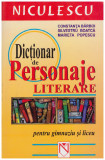 Constanta Barboi, Silvestru Boatca, Marieta Popescu - Dictionar de persoanje literare pentru gimnaziu si liceu - 129949