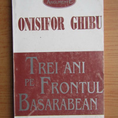 Onisifor Ghibu - Trei ani pe frontul basarabean (1996)