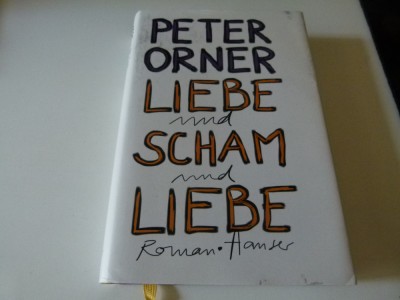 Liebe und Scham und Liebe - Peter Orner foto