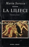La Lilieci V - Marin Sorescu (Cartea a V-a) - Editura Creuzet, 1995 - Roman