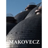 Makovecz - Tervek, &eacute;p&uuml;letek, &iacute;r&aacute;sok 2002 - 2011
