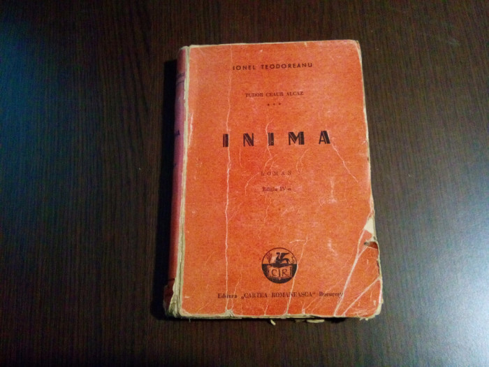 TUDOR CEAUR ALCAZ - Inima - Vol.III - Ionel Teodoreanu - 1942, 443 p.