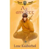 Az amulett - Igazl&aacute;t&oacute; Kr&oacute;nik&aacute;k 2. - Lene Kaaberbol