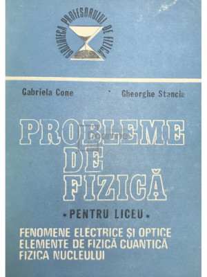 Gabriela Cone - Probleme de fizică pentru liceu, vol. 2 (editia 1988) foto