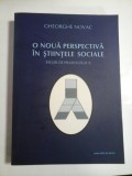 O NOUA PERSPECTIVA IN STIINTELE SOCIALE - GHEORGHE NOVAC