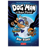 Dog man 4. Dog man si super pisoiul