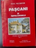Pascani si imprejurimile Studii monografice vol 1- Paul Nechifor