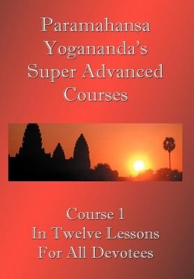 Swami Paramahansa Yogananda&amp;#039;s Super Advanced Course (Number 1 Divided in Twelve Lessons) foto