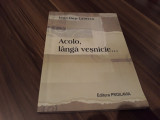 ACOLO,LANGA VESNICIE-IOAN HOP-LELESCU CU AUTOGRAF EDITURA PROILAVIA BRAILA