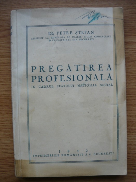 PETRE STEFAN - PREGATIREA PROFESIONALA IN CADRUL STATULUI NATIONAL SOCIAL - 1942