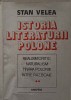 ISTORIA LITERATURII POLONE VOL.2 REALISM CRITIC, NATURALISM, TANARA POLONIE, INTRE RAZBOAIE-STAN VELEA-245303