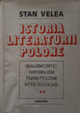 ISTORIA LITERATURII POLONE VOL.2 REALISM CRITIC, NATURALISM, TANARA POLONIE, INTRE RAZBOAIE-STAN VELEA