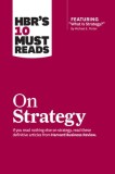 HBR&#039;s 10 Must Reads on Strategy (Including Featured Article &quot;&quot;What Is Strategy?&quot;&quot; by Michael E. Porter)