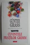 Cuvintele Fratilor Grimm &ndash; Gunter Grass