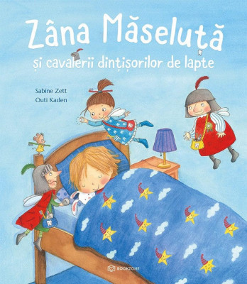 Zana Maseluta si Cavalerii Dintisorilor De Lapte, Outi Kaden , Sabine Zett - Editura Bookzone foto