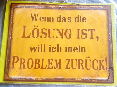 E45-Reclama comica germana-Daca aceasta este solutia imi vreau problema inapoi. foto