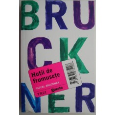Hotii de frumusete &ndash; Pascal Bruckner
