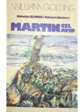 William Golding - Martin cel Avid (Editia: 1980)