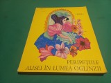PERIPEȚIILE ALISEI &Icirc;N LUMEA OGLINZILOR * LEWIS CARROLL / 1971 * 4 2 3