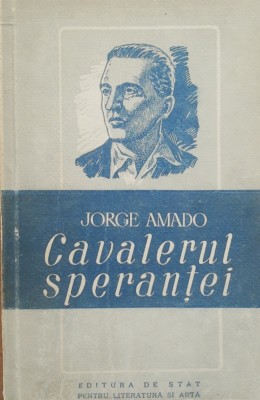 Cavalerul sperantei - Jorge Amado, 1951 foto