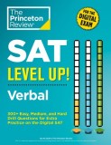 SAT Level Up! Verbal: 300+ Easy, Medium, and Hard Drill Questions for SAT Scoring Success