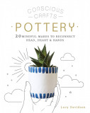 Mindful Makes: Pottery | Lucy Davidson