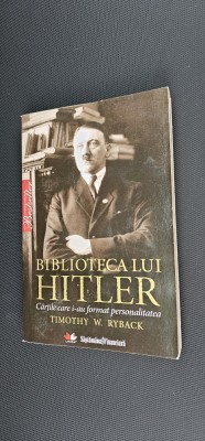 BIBLIOTECA LUI HITLER. CARTILE CARE I-AU FORMAT PERSONALITATEA-TIMOTHY W. RYBACK foto