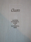 CICERO, DESPRE SUPREMUL BINE SI SUPREMUL RAU, BUC. 1983