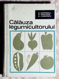 Calauza legumicultorului - M. Dumitrescu ; M. Mihalache ; N. Chiriacescu