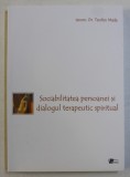 SOCIABILITATEA PERSOANEI SI DIALOGUL TERAPEUTIC SPIRITUAL de IEROM . Dr . TEOFAN MADA , 2010