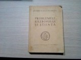 PROBLEMELE RAZBOIULUI SI STIINTA - C. Angelescu (prefata) - 1943, 588 p.