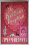 THE KILLER &#039;S DAUGHTER by VIVIAN OLDAKER , 2009
