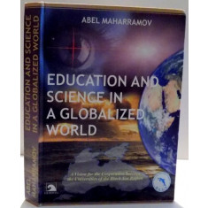 EDUCATION AND SCIENCE IN A GLOBALIZED WORLD de ABEL MAHARRAMOV , 2006