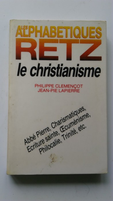 LE CHRISTIANISME - Ph. Clemencot, Jean Pie Lapierre (Alphabetiques Retz) (5+1)5