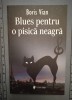 Blues pentru o pisică neagră - Boris Vianu