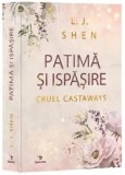 Cumpara ieftin Patima si ispasire. Seria Cruel Castaways/L.J. Shen, Epica